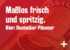 Maßlos frisch und spritzig. Bier: Hanseatische Brauerei Rostock